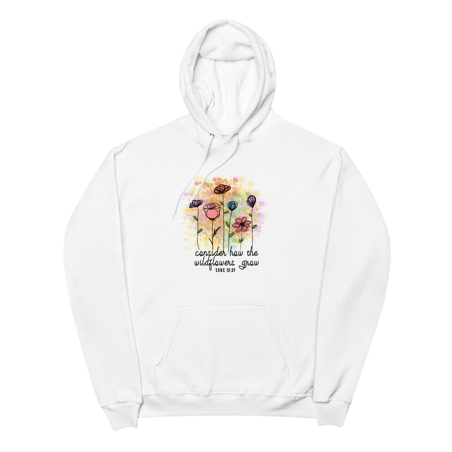 Consider How The Wildflowers Grow Fleece Hoodie - Own Your Journey