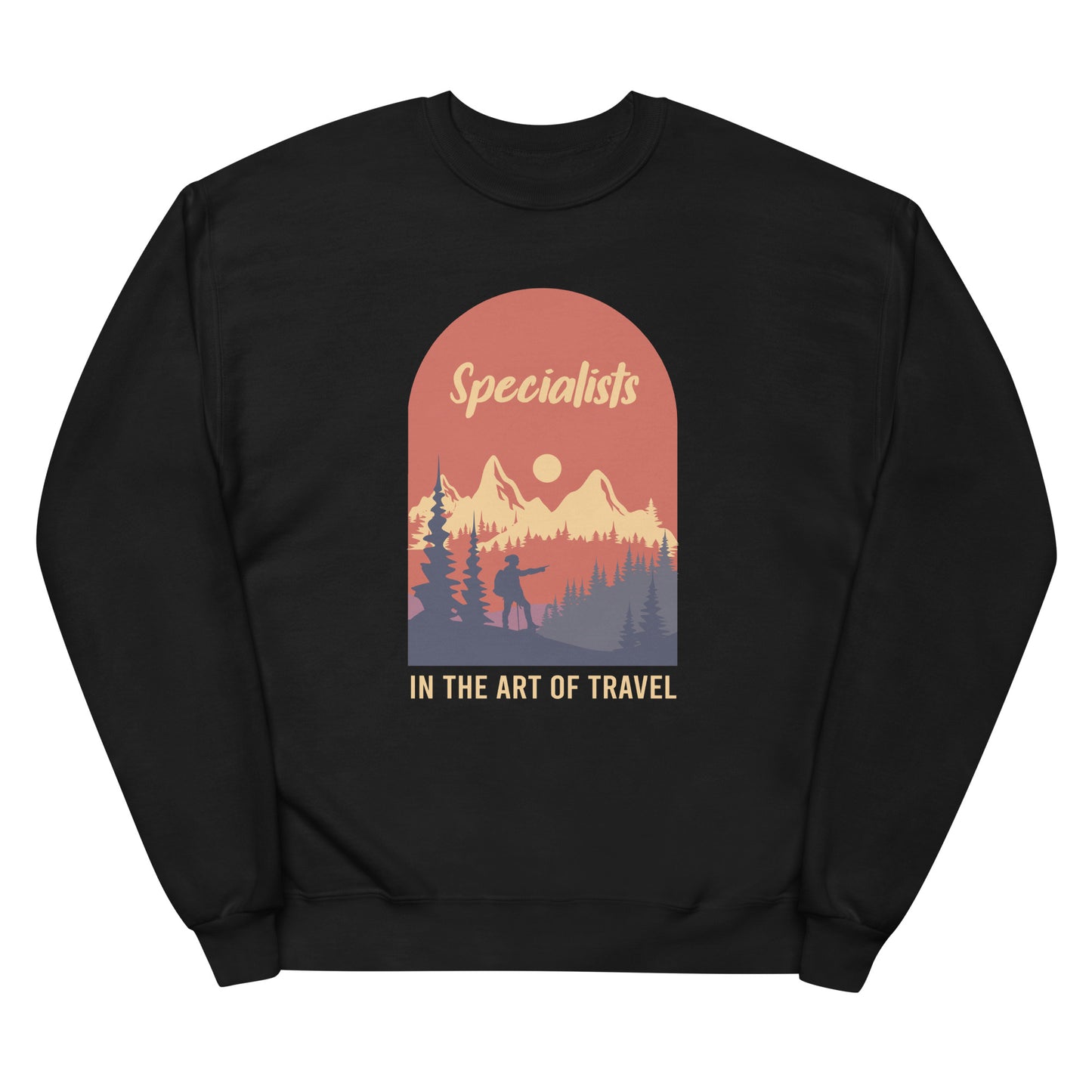 Specialist In The Art Of Travel Fleece Sweatshirt - Own Your Journey