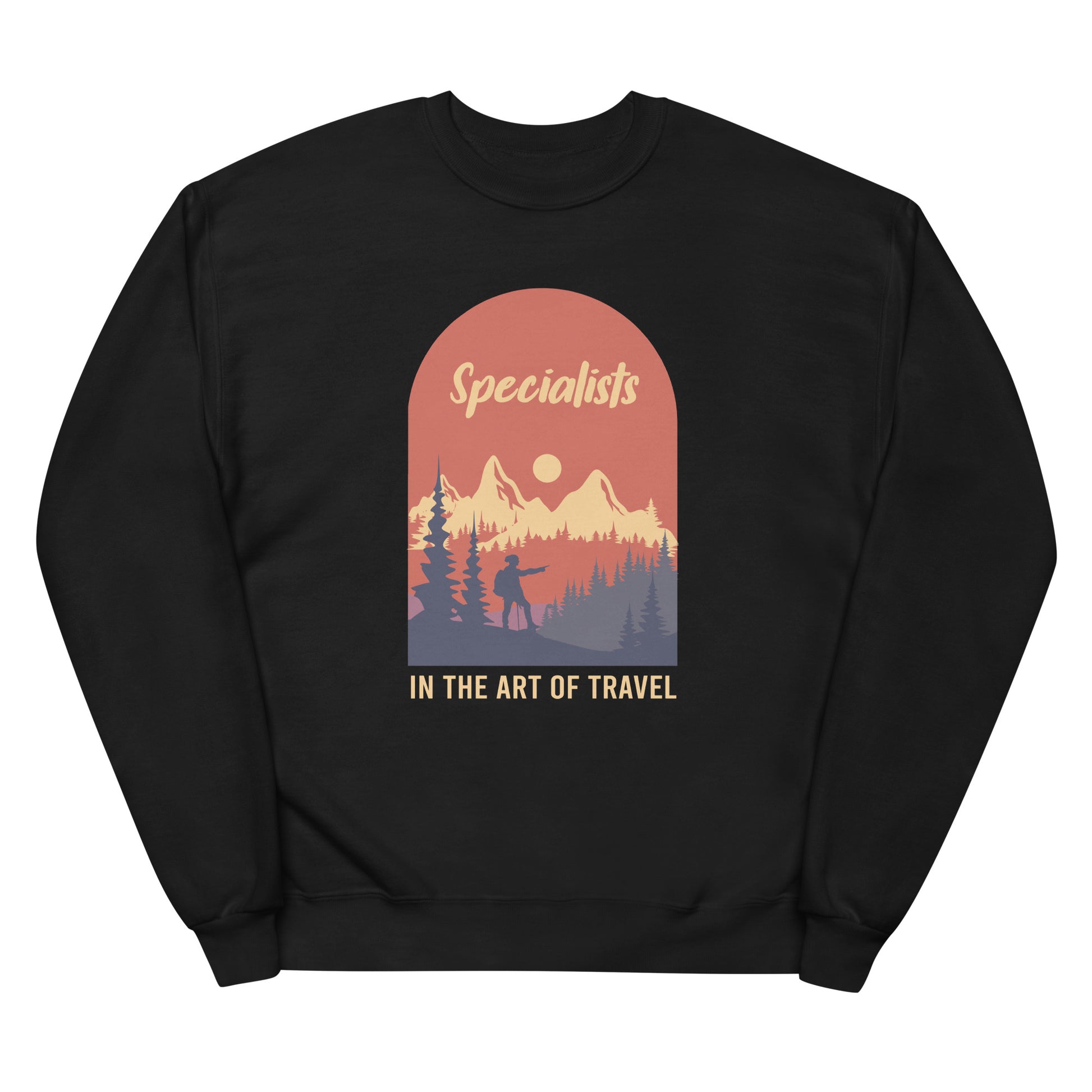 Specialist In The Art Of Travel Fleece Sweatshirt - Own Your Journey