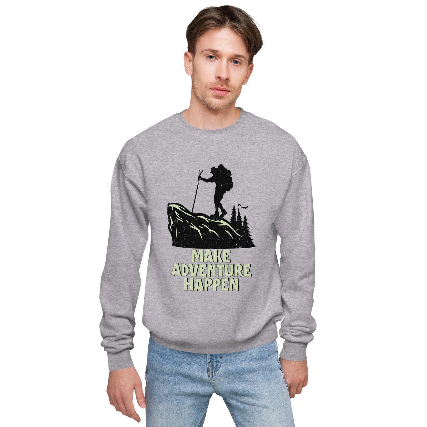 Make Adventure Happen Fleece Sweatshirt - Own Your Journey