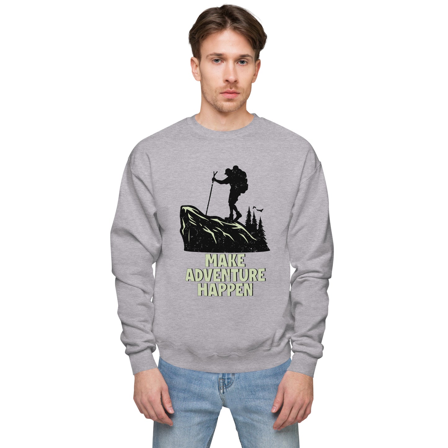 Make Adventure Happen Fleece Sweatshirt - Own Your Journey