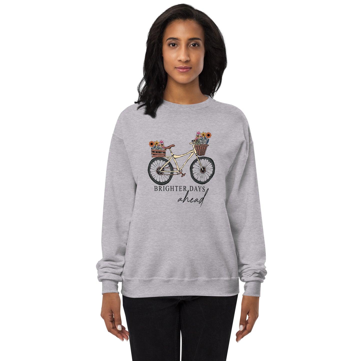 Brighter Days Fleece Sweatshirt - Own Your Journey