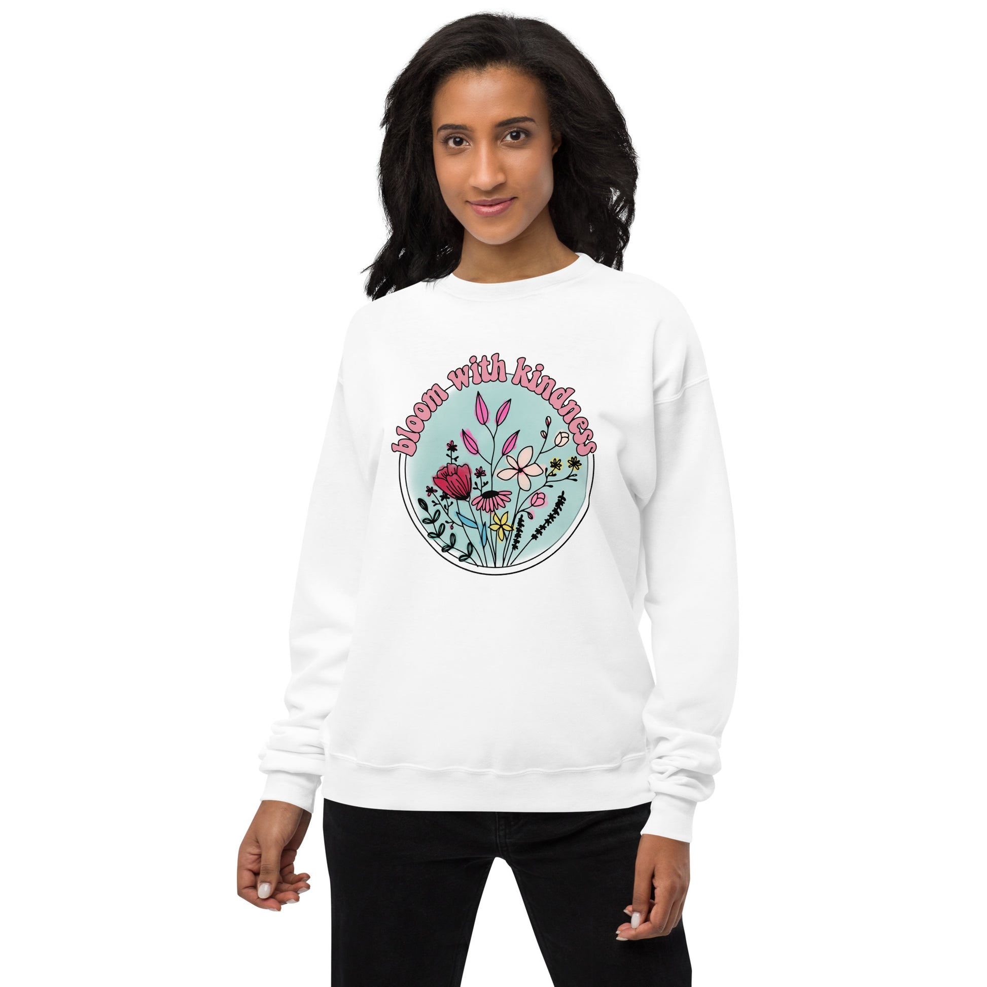 Bloom With Kindness Fleece Sweatshirt - Own Your Journey