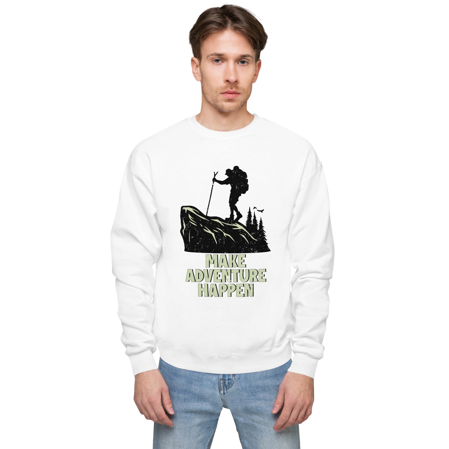 Make Adventure Happen Fleece Sweatshirt - Own Your Journey