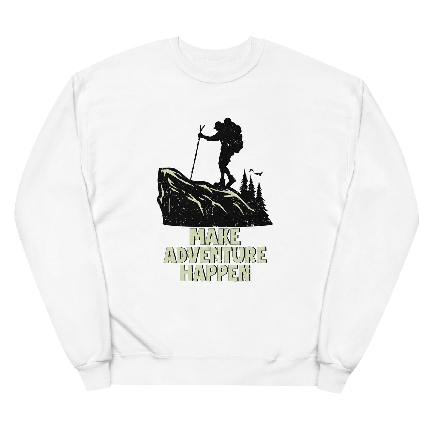 Make Adventure Happen Fleece Sweatshirt - Own Your Journey