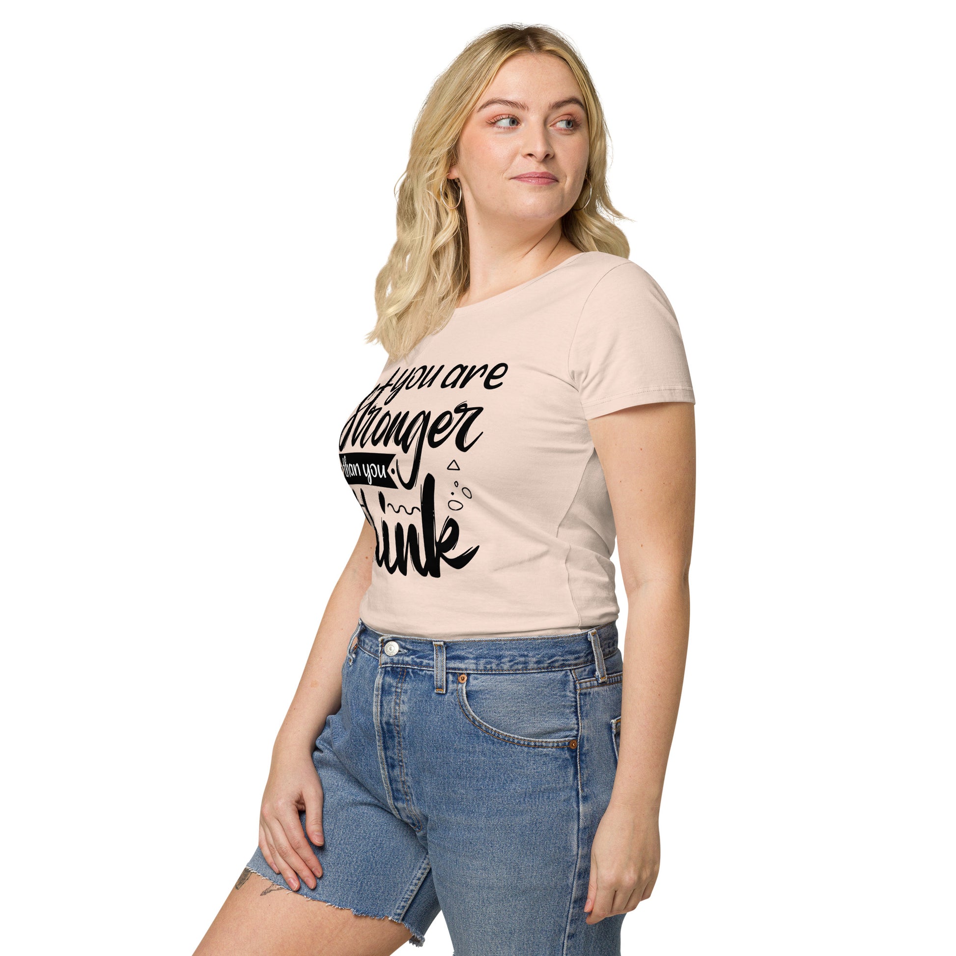 You Are Stronger Then You Think Women Organic T-Shirt - Own Your Journey