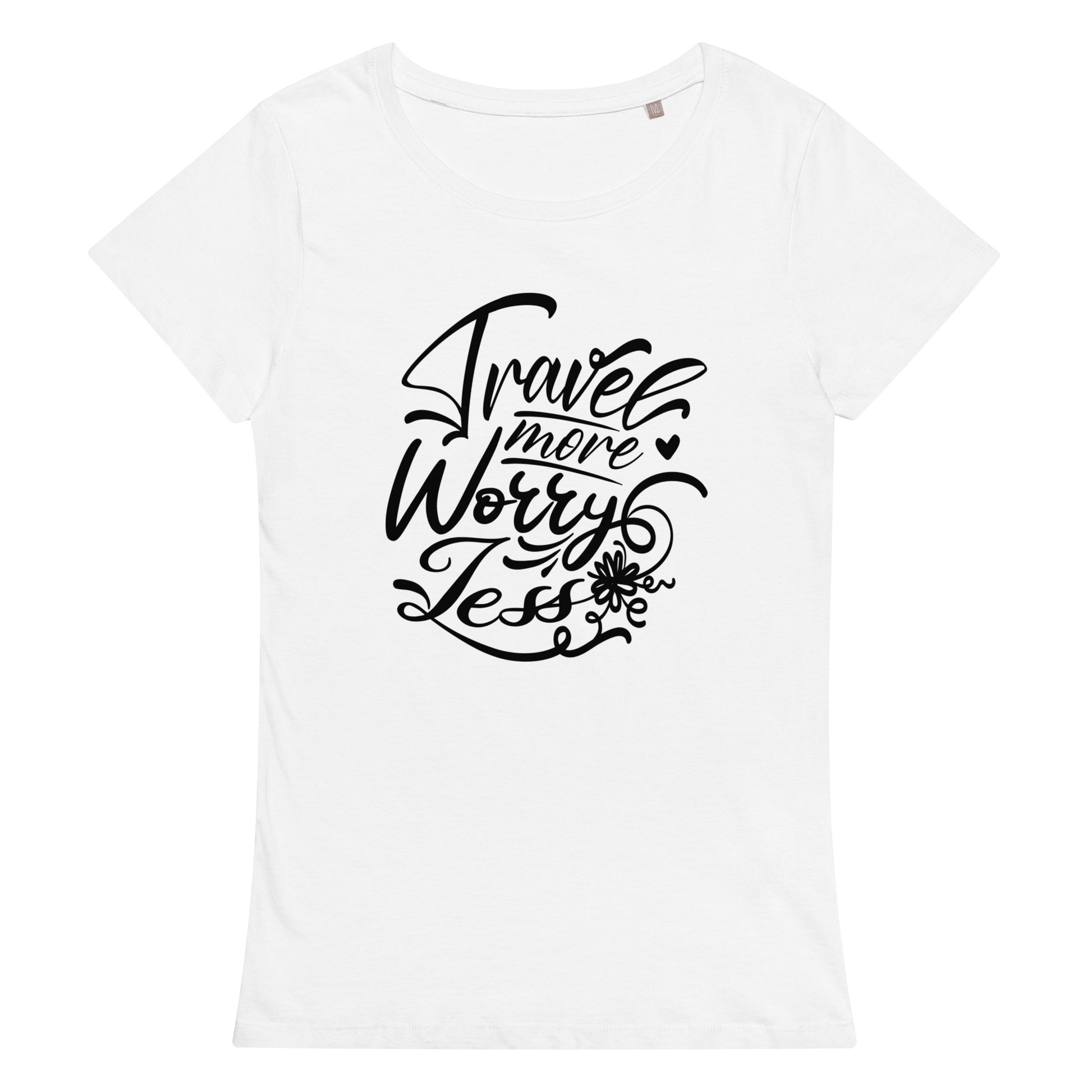 Travel More Worry Less Women Organic T-Shirt - Own Your Journey