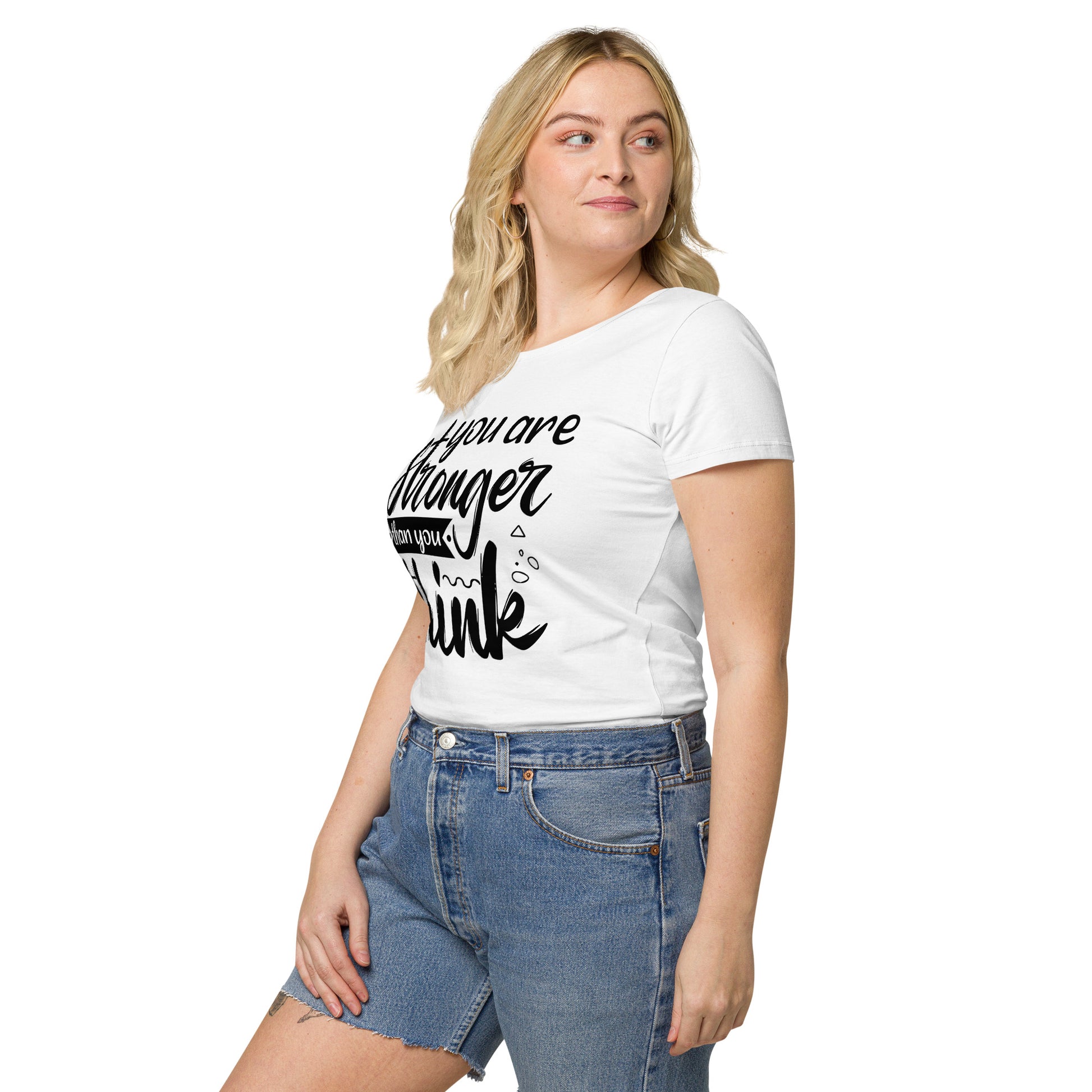 You Are Stronger Then You Think Women Organic T-Shirt - Own Your Journey