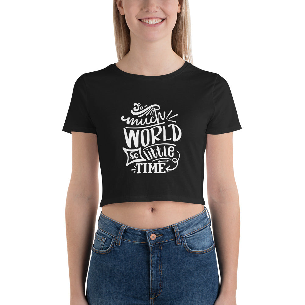 Too Much World So Little Time Women’s Crop Tee - Own Your Journey