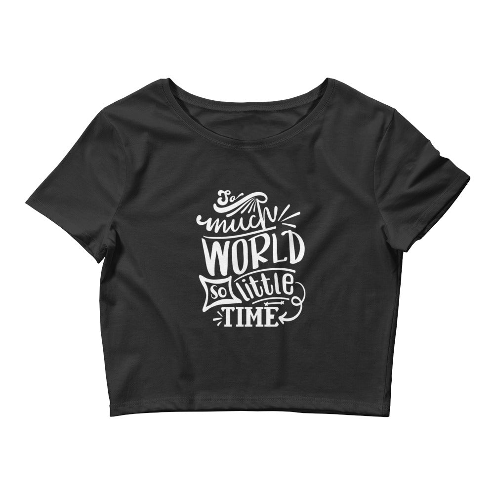 Too Much World So Little Time Women’s Crop Tee - Own Your Journey