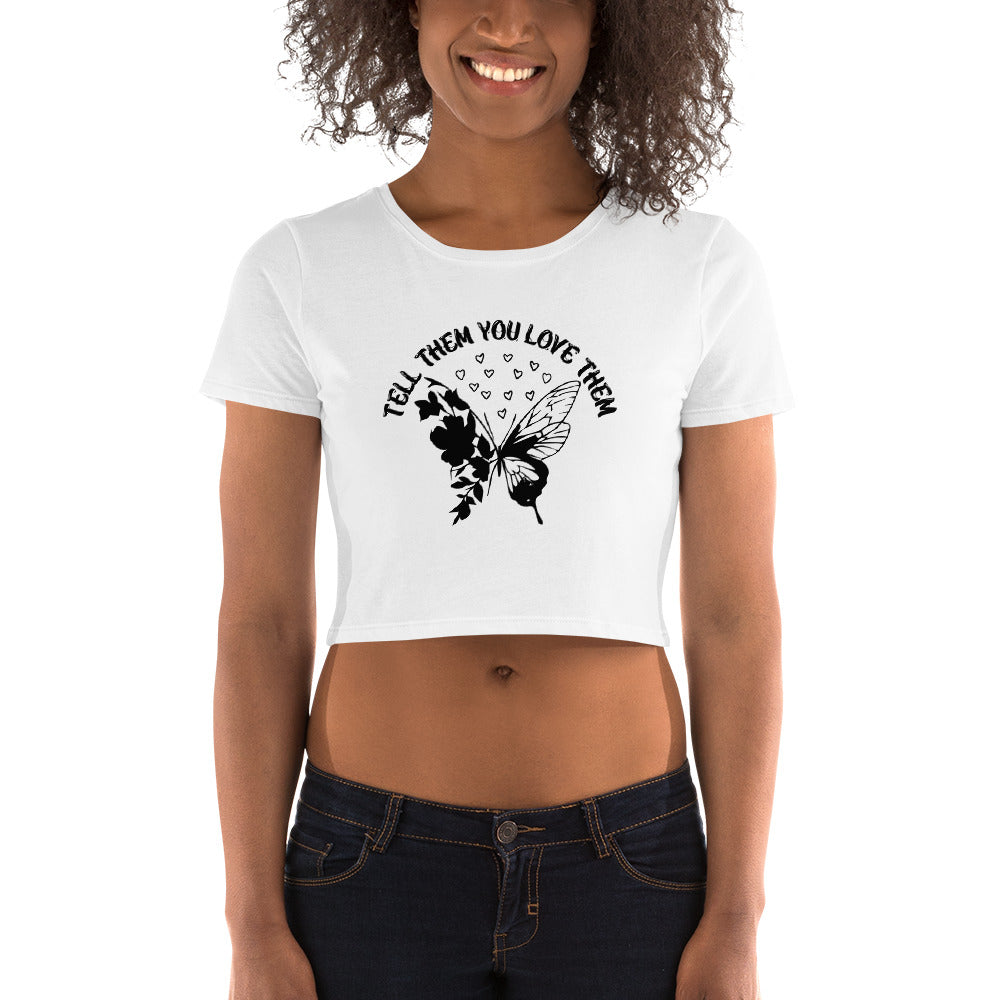 Tell Them You Love Them Women’s Crop Tee - Own Your Journey