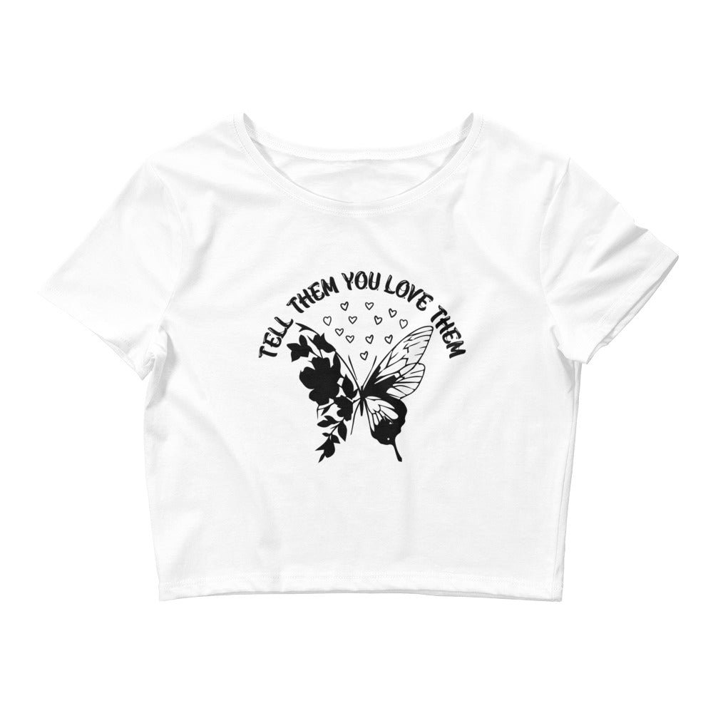 Tell Them You Love Them Women’s Crop Tee - Own Your Journey